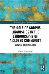 Book cover of The Role of Corpus Linguistics in the Ethnography of a Closed Community by Kieran Harrington