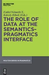 Book cover of The Role of Data at the Semantics-Pragmatics Interface by Unknown