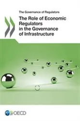 Book cover of The Role of Economic Regulators in the Governance of Infrastructure by OECD Publishing