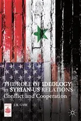 Book cover of The Role of Ideology in Syrian-US Relations by J. K. Gani