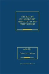 Book cover of The Role of Inflammatory Mediators in the Failing Heart by Douglas L. Mann
