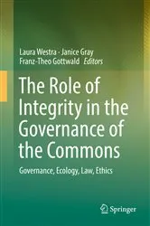 Book cover of The Role of Integrity in the Governance of the Commons by Laura Westra