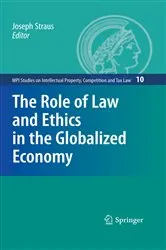Book cover of The Role of Law and Ethics in the Globalized Economy by Joseph Straus