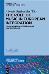 Book cover of The Role of Music in European Integration by Albrecht Riethmüller