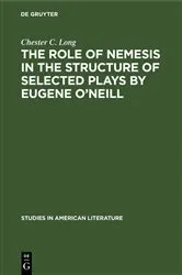 Book cover of The role of Nemesis in the structure of selected plays by Eugene O'Neill by Unknown