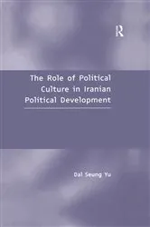Book cover of The Role of Political Culture in Iranian Political Development by Dal Seung Yu