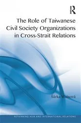 Book cover of The Role of Taiwanese Civil Society Organizations in Cross-Strait Relations by Šárka Waisová