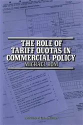 Book cover of The Role of Tariff Quotas in Commercial Policy by M. Rom