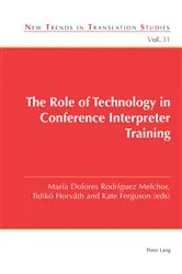 Book cover of The Role of Technology in Conference Interpreter Training by Jorge Díaz Cintas