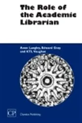 Book cover of The Role of the Academic Librarian by Anne Langley