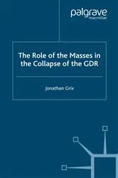 Book cover of The Role of the Masses in the Collapse of the GDR by J. Grix