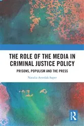 Book cover of The Role of the Media in Criminal Justice Policy by Natalia Antolak-Saper