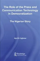 Book cover of The Role of the Press and Communication Technology in Democratization by Aje-Ori Anna Agbese