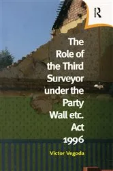 Book cover of The Role of the Third Surveyor under the Party Wall Act 1996 by Victor Vegoda