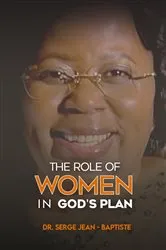 Book cover of The Role of Women in God's Plan by Dr. Serge Jean-Baptiste ThD.
