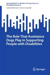 Book cover of The Role That Assistance Dogs Play in Supporting People with Disabilities by Gabriel Bennett