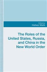 Book cover of The Roles of the United States, Russia and China in the New World Order by Hafeez Malik