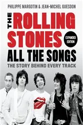Book cover of The Rolling Stones All the Songs Expanded Edition by Philippe Margotin