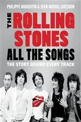 Book cover of The Rolling Stones All the Songs by Philippe Margotin