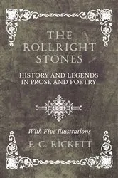 Book cover of The Rollright Stones - History and Legends in Prose and Poetry - With Five Illustrations by Unknown