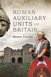 Book cover of The Roman Auxiliary Units of Britain by Simon Turney