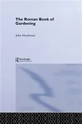 Book cover of The Roman Book of Gardening by John Henderson