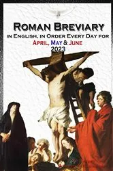 Book cover of The Roman Breviary in English, in Order, Every Day for April, May, June 2023 by V. Rev. Gregory Bellarmine SSJC+