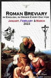 Book cover of The Roman Breviary in English, in Order, Every Day for January, February, March 2023 by V. Rev. Gregory Bellarmine SSJC+