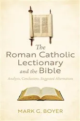Book cover of The Roman Catholic Lectionary and the Bible by Mark G. Boyer