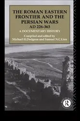 Book cover of The Roman Eastern Frontier and the Persian Wars AD 226-363 by Michael H. Dodgeon