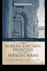 Book cover of The Roman Eastern Frontier and the Persian Wars AD 363-628 by Geoffrey Greatrex