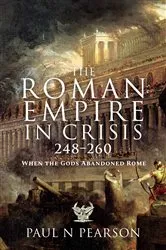 Book cover of The Roman Empire in Crisis, 248–260 by Paul N Pearson