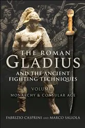 Book cover of The Roman Gladius and the Ancient Fighting Techniques by Fabrizio Casprini
