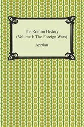 Book cover of The Roman History (Volume I: The Foreign Wars) by Appian