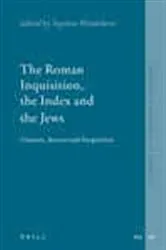 Book cover of The Roman Inquisition, the Index and the Jews by Stephan  Wendehorst