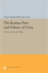 Book cover of The Roman Port and Fishery of Cosa by Anna Marguerite McCann
