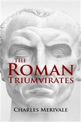 Book cover of The Roman Triumvirates by Charles Merivale