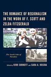 Book cover of The Romance of Regionalism in the Work of F. Scott and Zelda Fitzgerald by Kirk Curnutt
