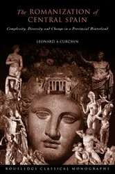 Book cover of The Romanization of Central Spain by Leonard A. Curchin