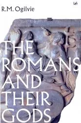 Book cover of The Romans And Their Gods by R M Ogilvie