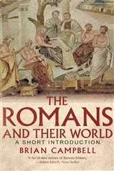 Book cover of The Romans and Their World by Brian Campbell