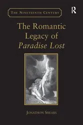 Book cover of The Romantic Legacy of Paradise Lost by Jonathon Shears