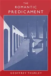 Book cover of The Romantic Predicament by Geoffrey Thurley