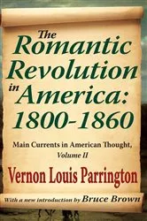 Book cover of The Romantic Revolution in America: 1800-1860 by Vernon Louis Parrington