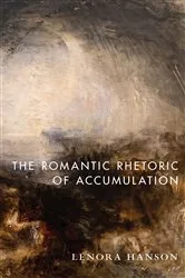 Book cover of The Romantic Rhetoric of Accumulation by Lenora Hanson