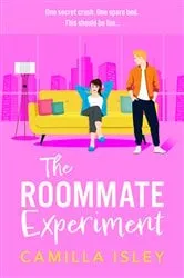 Book cover of The Roommate Experiment by Camilla Isley