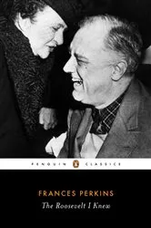 Book cover of The Roosevelt I Knew by Frances Perkins