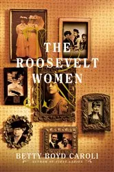 Book cover of The Roosevelt Women by Betty Boyd Caroli