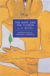 Book cover of The Root and the Flower by L.H. Myers