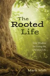 Book cover of The Rooted Life by Mark Mah